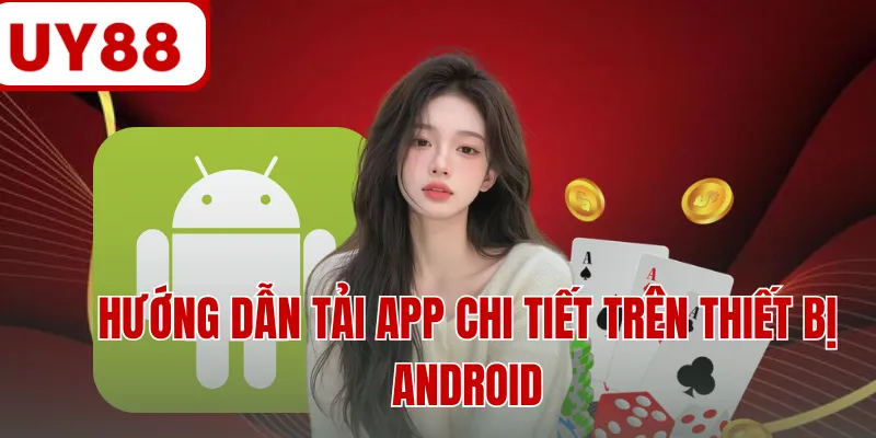Hướng dẫn tải app chi tiết trên thiết bị Android