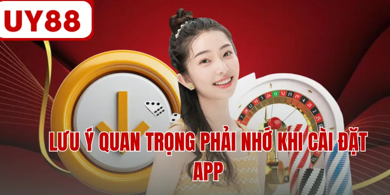 Lưu ý quan trọng phải nhớ khi cài đặt app